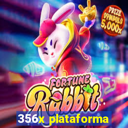356x plataforma
